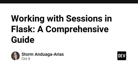 Working with Sessions in Flask: A Comprehensive Guide.